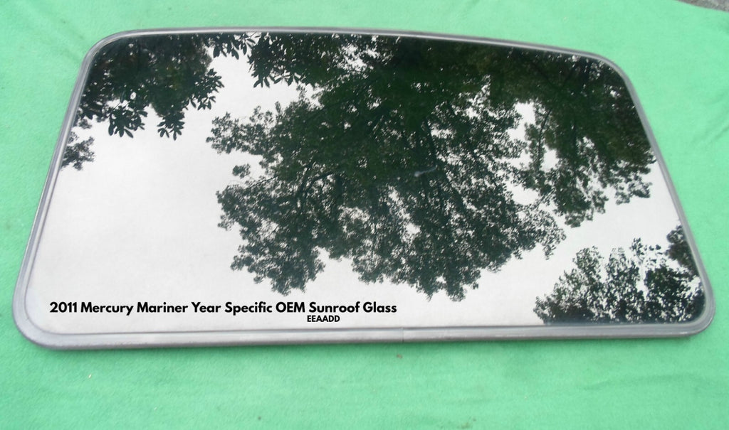 2011 MERCURY MARINER YEAR SPECIFIC SUNROOF GLASS PANEL OEM FREE SHIPPING!