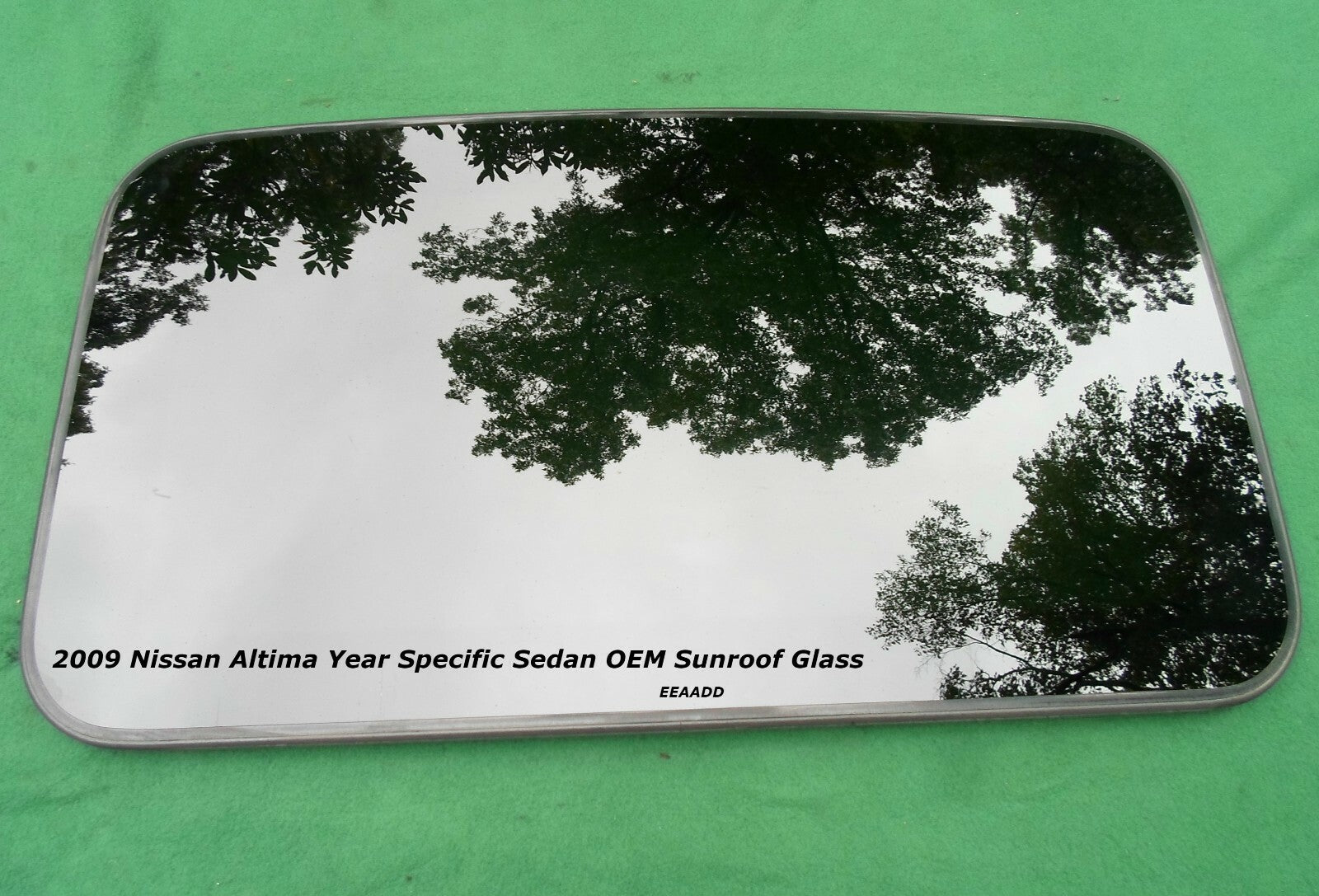 2009 NISSAN ALTIMA YEAR SPECIFIC SEDAN FACTORY SUNROOF GLASS OEM FREE SHIPPING