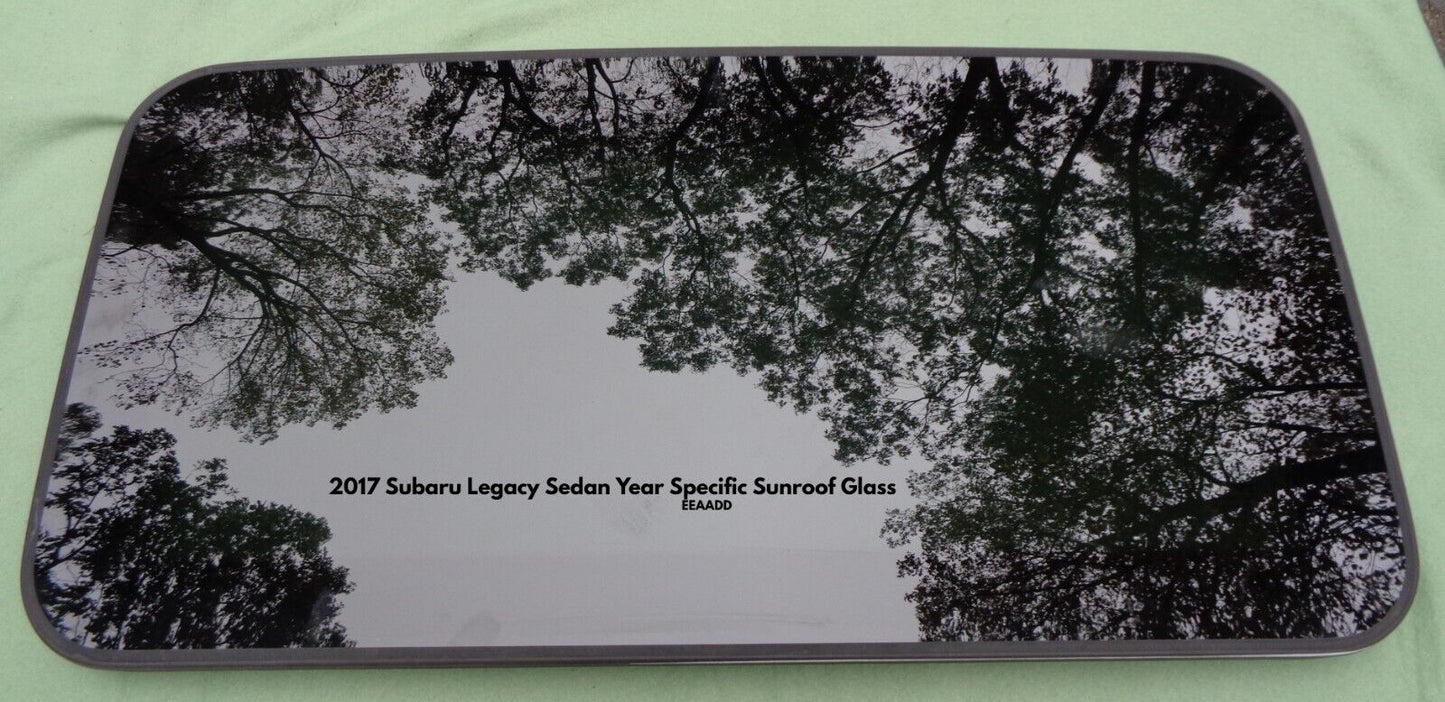 2017 SUBARU LEGACY SEDAN OEM YEAR SPECIFIC FACTORY SUNROOF GLASS  FREE SHIPPING - RarePartsFinder.Com