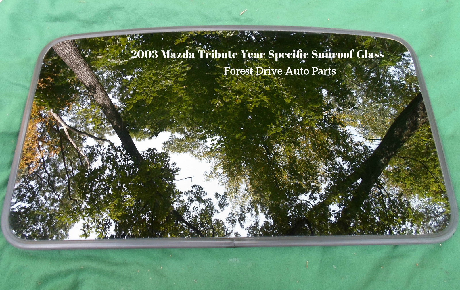 2003 MAZDA TRIBUTE YEAR SPECIFIC SUNROOF GLASS PANEL OEM FREE SHIPPING! - RarePartsFinder.Com