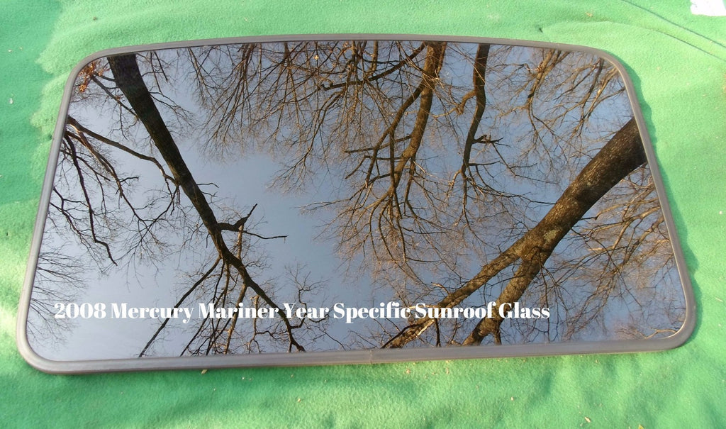 2008 MERCURY MARINER  YEAR SPECIFIC SUNROOF GLASS PANEL OEM FREE SHIPPING!