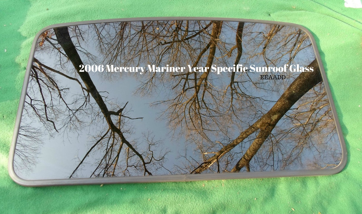 2006 MERCURY MARINER  YEAR SPECIFIC SUNROOF GLASS PANEL OEM FREE SHIPPING!