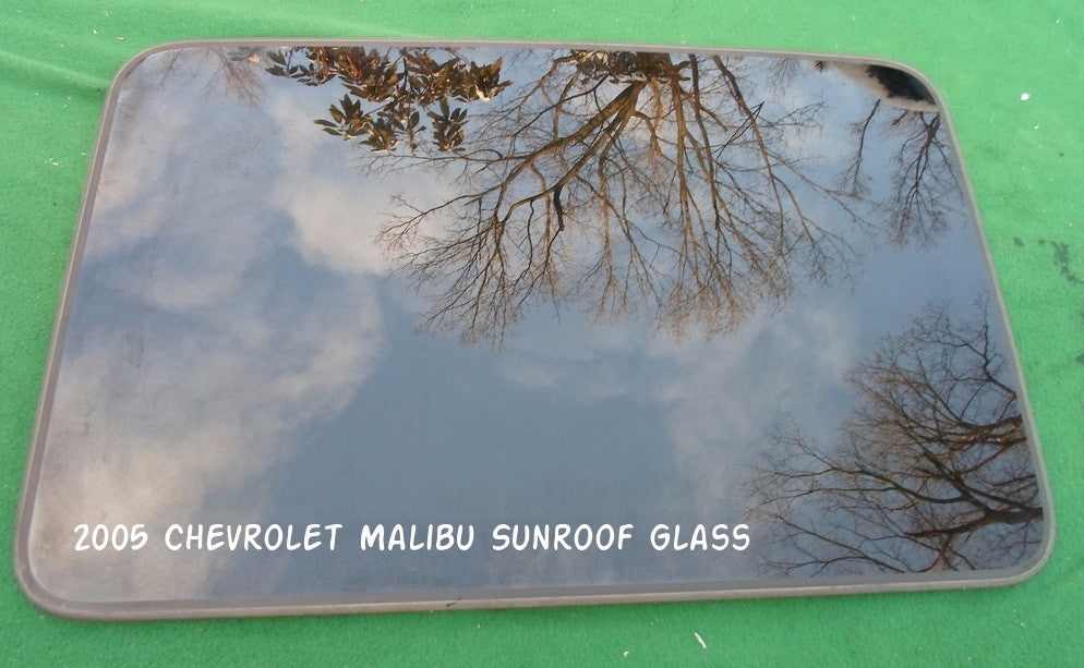 2005 CHEVY MALIBU  YEAR SPECIFIC OEM SUNROOF GLASS NO ACCIDENT