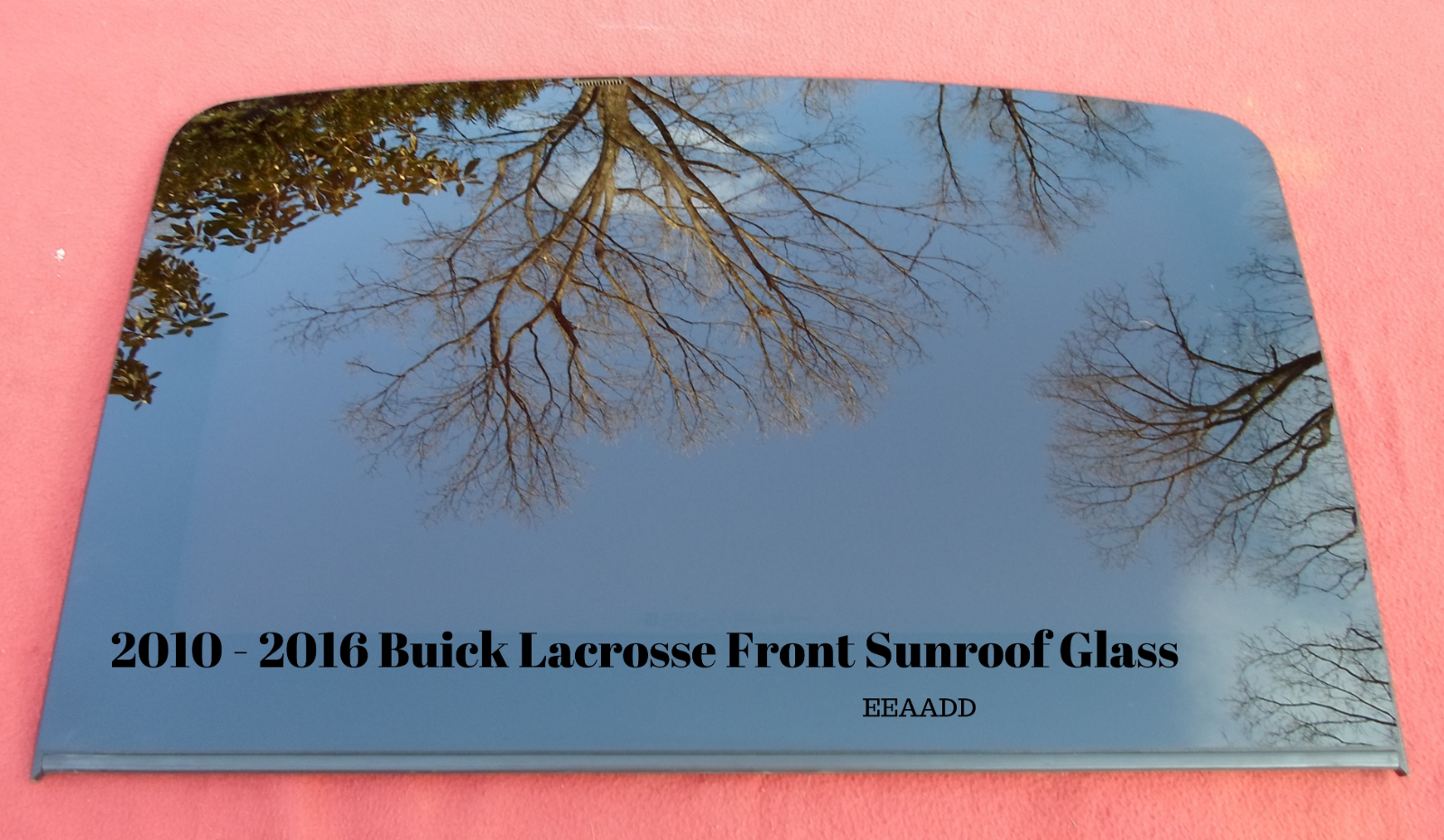 10 11 12 13 14 15 16  BUICK LACROSSE FRONT SUNROOF GLASS PANEL OEM FREE SHIPPING - RarePartsFinder.Com