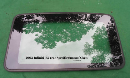 2003 INFINITI I35 YEAR SPECIFIC OEM FACTORY SUNROOF GLASS