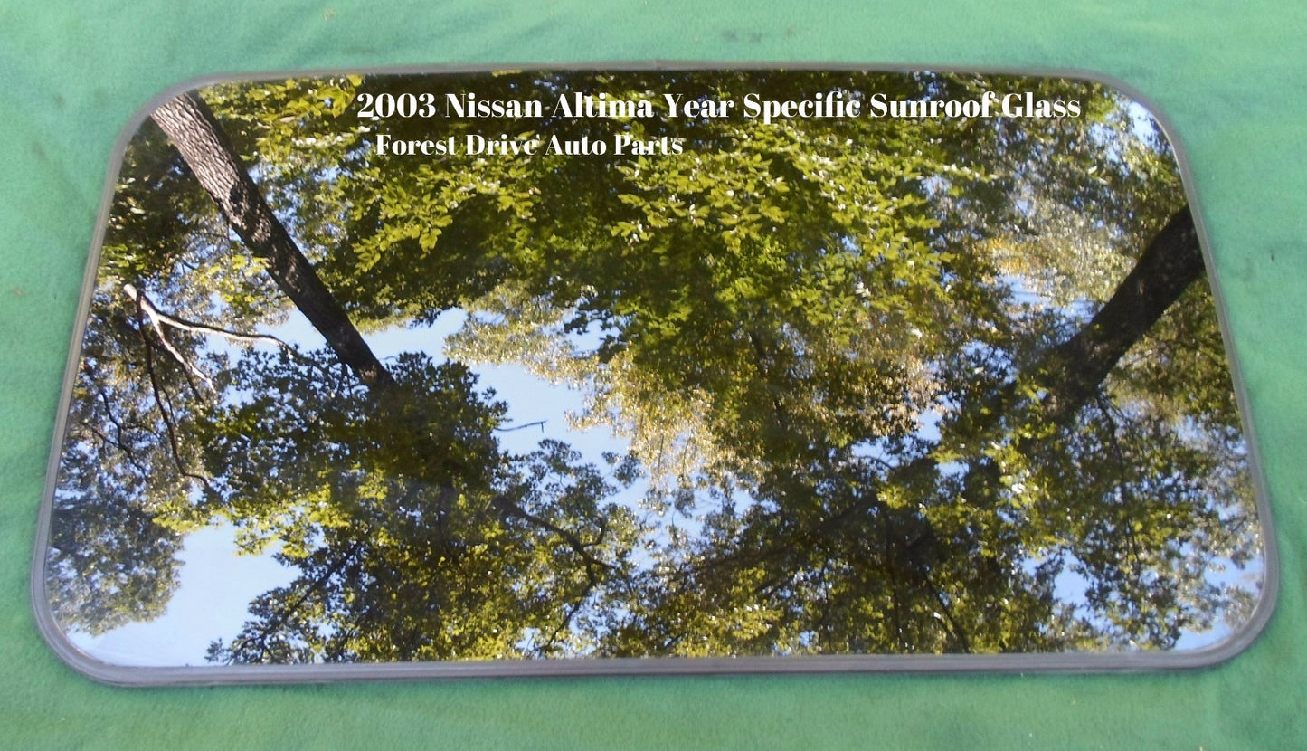 2003 NISSAN ALTIMA OEM FACTORY YEAR SPECIFIC SUNROOF GLASS  FREE SHIPPING!