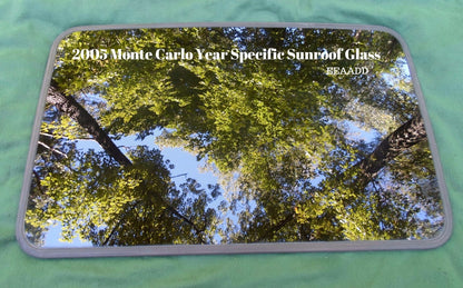 2005 CHEVROLET MONTE CARLO YEAR SPECIFIC SUNROOF GLASS OEM