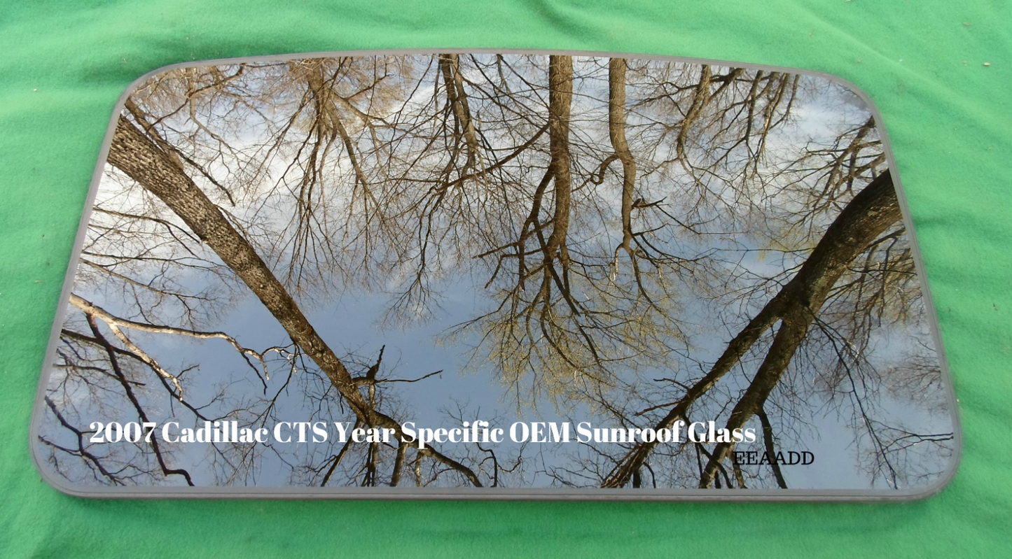 2007 CADILLAC CTS OEM FACTORY YEAR SPECIFIC SUNROOF GLASS  FREE SHIPPING - RarePartsFinder.Com