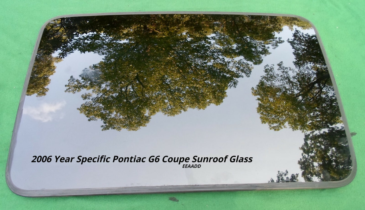 2006 YEAR SPECIFIC PONTIAC G6 COUPE OEM FACTORY SUNROOF GLASS PANEL FREE SHIP
