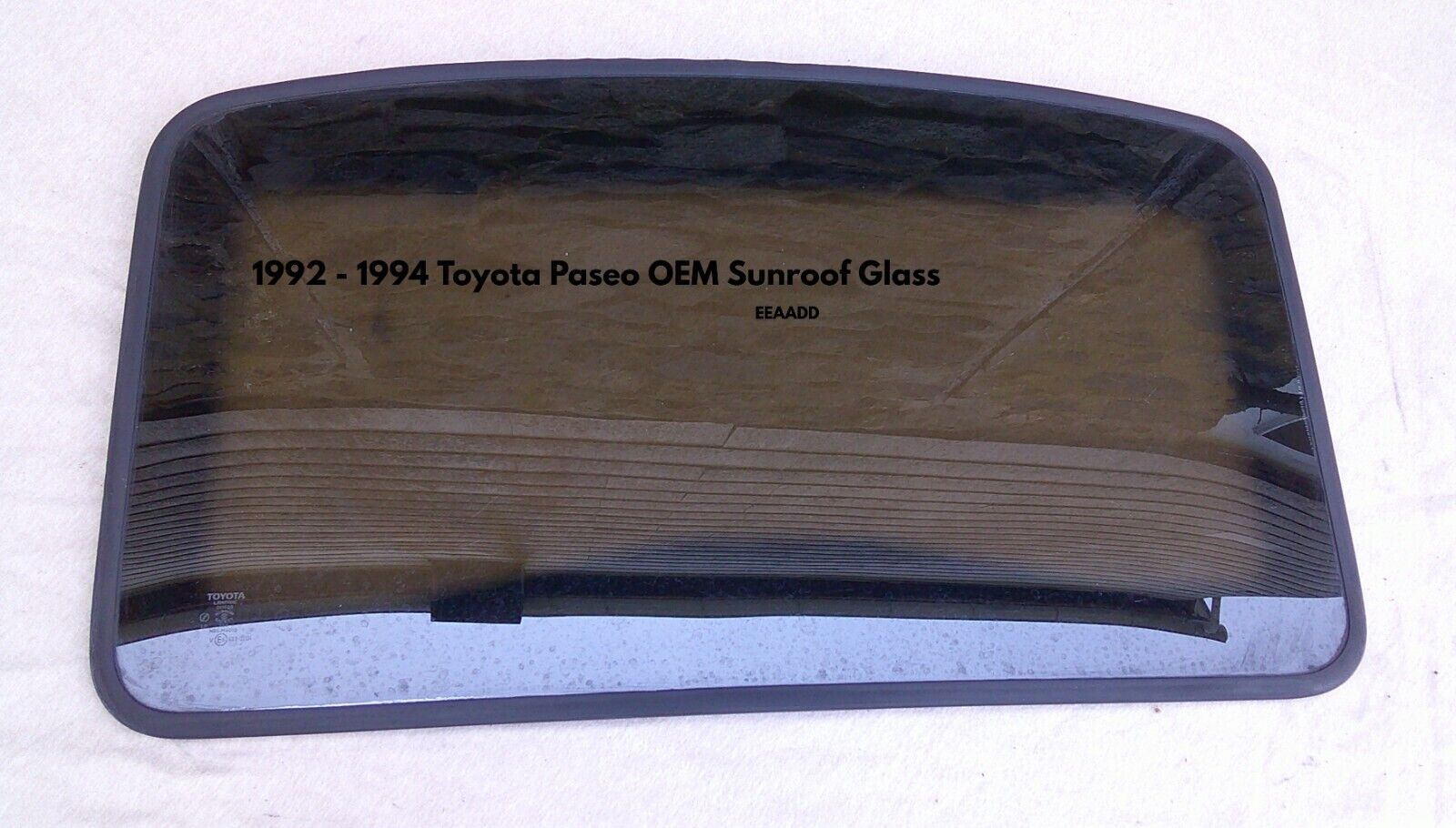 1992 1993 1994 TOYOTA PASEO MANUAL SUNROOF GLASS OEM  FACTORY FREE SHIPPING! - RarePartsFinder.Com