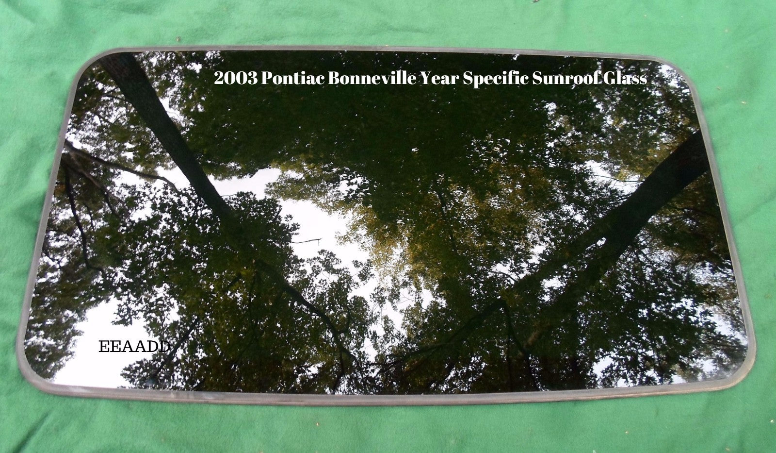 2003 PONTIAC BONNEVILLE YEAR SPECIFIC OEM FACTORY SUNROOF GLASS   FREE SHIPPING! - RarePartsFinder.Com
