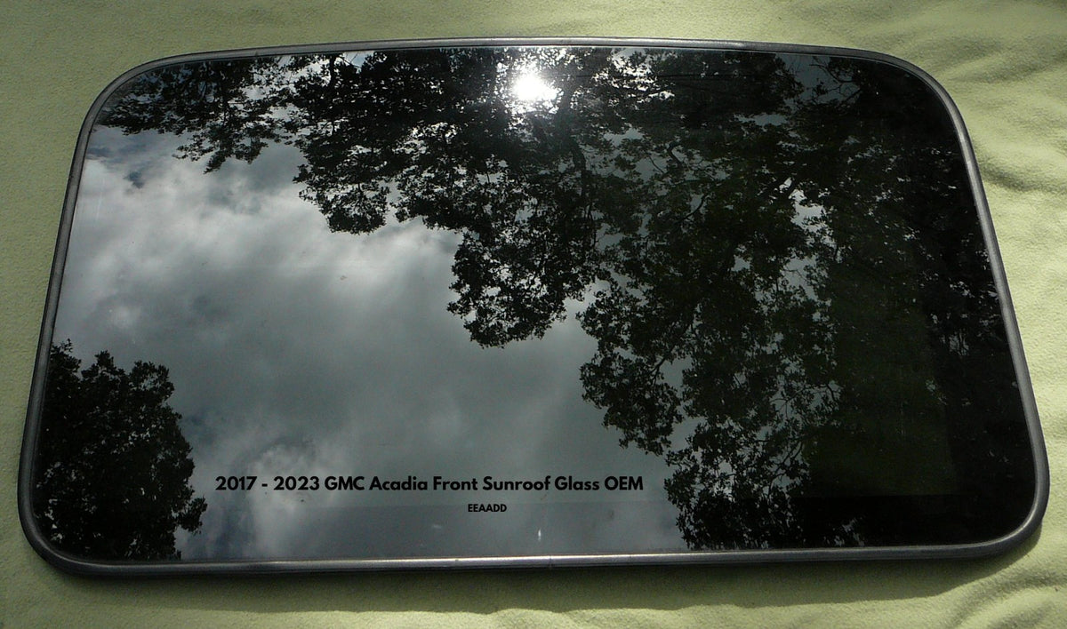 2017 - 2023 GMC ACADIA OEM FACTORY SUNROOF GLASS PANEL 87821328 84136407